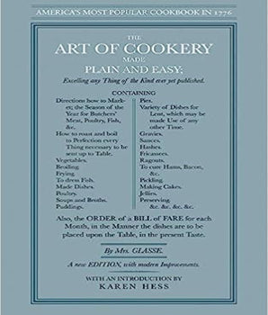 Art of Cookery Made Plain and Easy