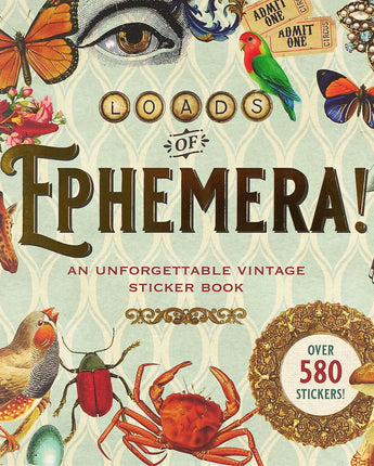 Cover of 'Loads of Ephemera!' sticker book with vintage illustrations and text reads "An unforgettable vintage sticker book", "over 580 stickers!'