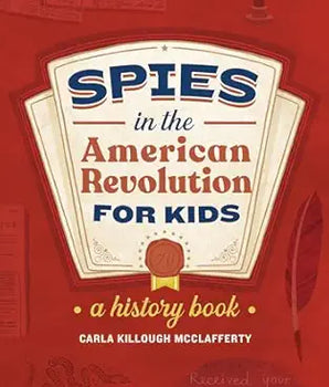 Book cover of 'Spies in the American Revolution for Kids' with a red background