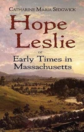 Book cover of 'Hope Leslie or Early Times in Massachusetts' with a scenic landscape.