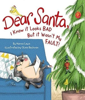 Dear Santa, I Know It Looks Bad but It Wasn't My Fault!