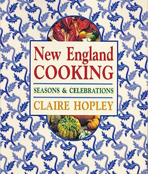 New England Cooking: Seasons and Celebrations