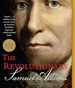 Book cover of 'The Revolutionary Samuel Adams' by Stacy Schiff with a portrait of Samuel Adams.