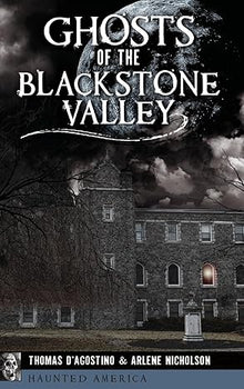 Ghosts of the Blackstone Valley