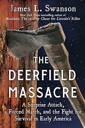 Book cover of 'The Deerfield Massacre' by James L. Swanson with an axe on a wooden background.