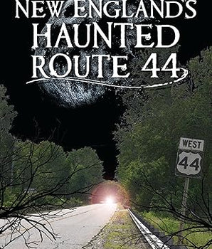 New England's Haunted Route 44