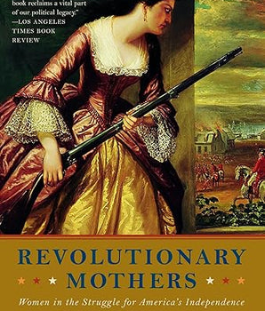 Book cover of 'Revolutionary Mothers' by Carol Berkin featuring a woman holding a rifle.