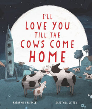 I'll Love You Till the Cows Come Home