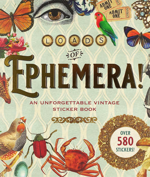 Cover of 'Loads of Ephemera!' sticker book with vintage illustrations and text reads "An unforgettable vintage sticker book", "over 580 stickers!'