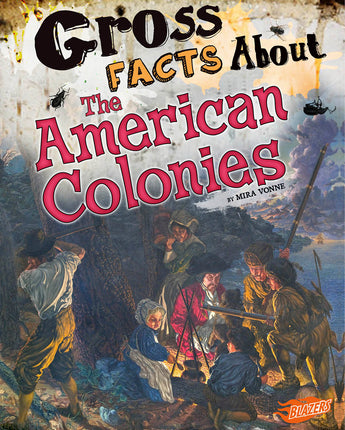 Book cover of 'Gross Facts About The American Colonies' with historical scene and text.