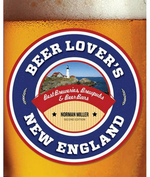 Beer Lover's New England: Best Breweries, Brewpubs, and Beer Bars