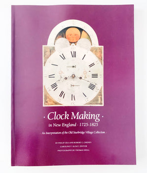 Clockmaking in New England: An Interpretation on the Old Sturbridge Village Collection