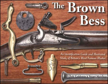 Book cover of 'The Brown Bess' with a flintlock musket and related components on a wooden background.