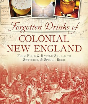 Forgotten Drinks of Colonial New England